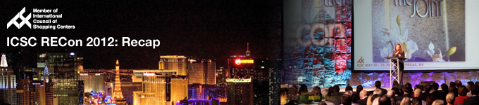 ICSC RECon 2012: Recap