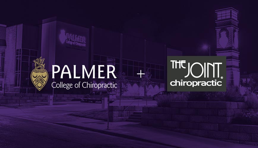 Palmer College of Chiropractic and The Joint Chiropractic