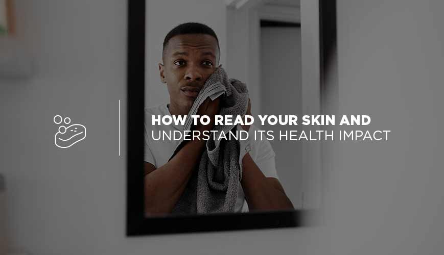 Cómo leer su piel y comprender su impacto en la salud