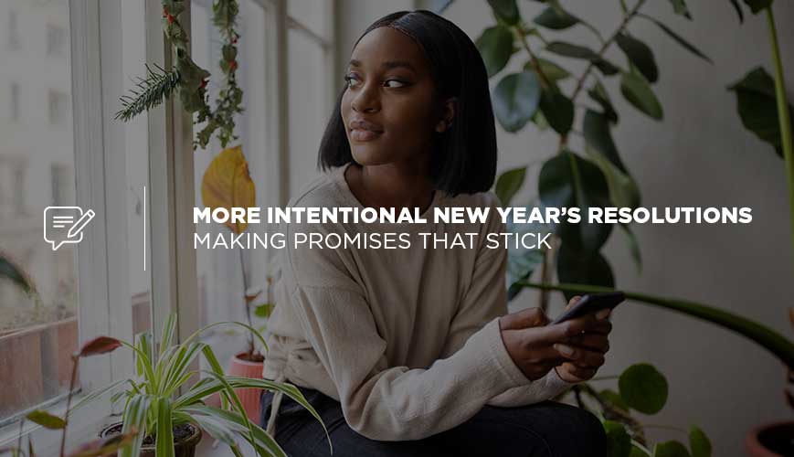 Resoluciones de año nuevo más intencionales: hacer promesas que se mantengan