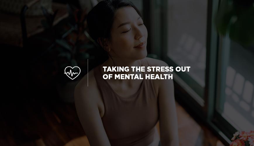 Taking the Stress Out of Mental Health
