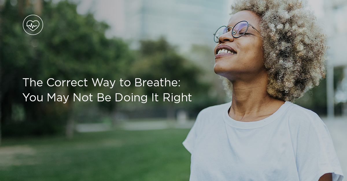 The Correct Way to Breathe: You May Not Be Doing It Right